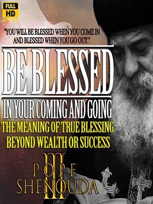 cover image of Be Blessed in Your Coming and Going, the Meaning of True Blessing Beyond Wealth or Success